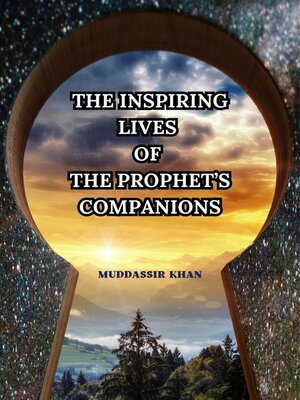 cover image of The Inspiring Lives of the Prophet's Companions